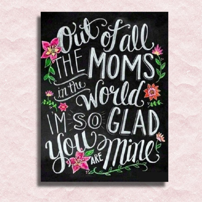 You Are My Mom Canvas - Paint by numbers