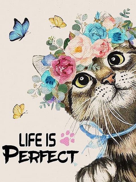 Life is Perfect with Cats - Paint by numbers