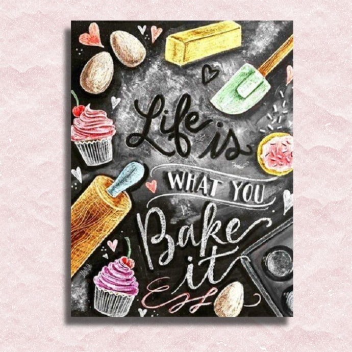 Life Is What You Bake It Canvas - Painting by numbers shop